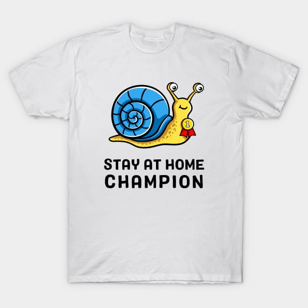 Stay at Home Champion T-Shirt by sirwatson